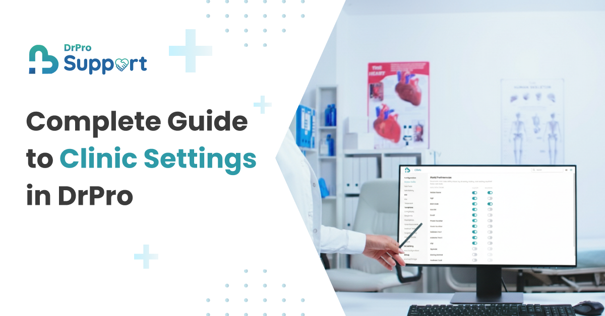 Complete Guide to Clinic Settings in DrPro - Drpro Support